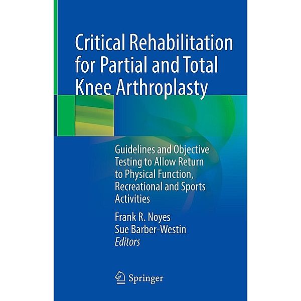 Critical Rehabilitation for Partial and Total Knee Arthroplasty