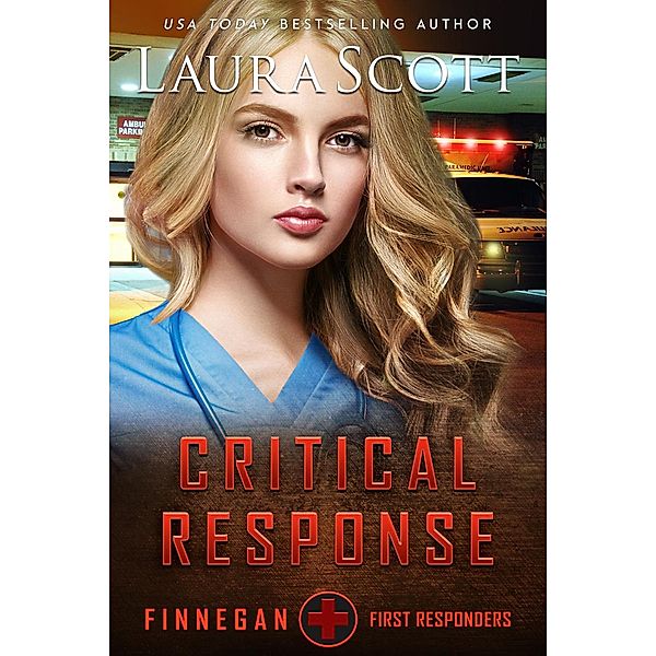 Critical Response (Finnegan First Responders, #7) / Finnegan First Responders, Laura Scott