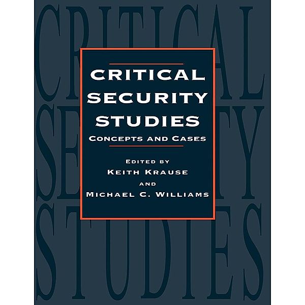 Critical Security Studies, Keith Krause, Michael C. Williams