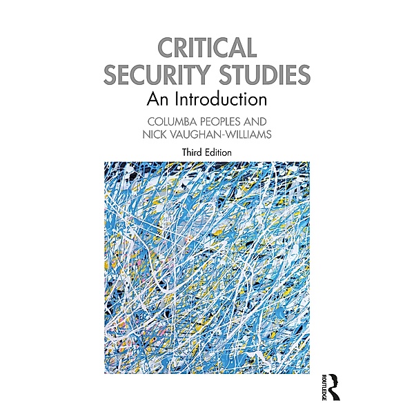 Critical Security Studies, Columba Peoples, Nick Vaughan-Williams