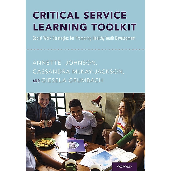 Critical Service Learning Toolkit, Annette Johnson, Cassandra McKay-Jackson, Giesela Grumbach