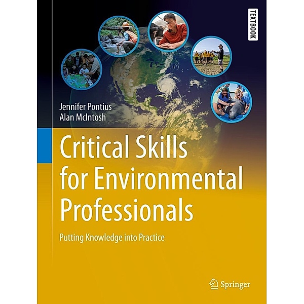 Critical Skills for Environmental Professionals / Springer Textbooks in Earth Sciences, Geography and Environment, Jennifer Pontius, Alan McIntosh