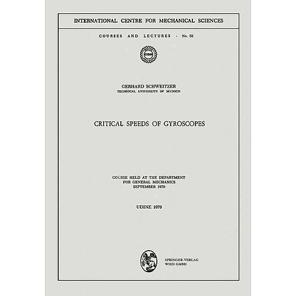Critical Speeds of Gyroscopes / CISM International Centre for Mechanical Sciences Bd.55, Gerhard Schweitzer