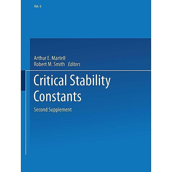 Critical Stability Constants / Critical Stability Constants Bd.6, Arthur E. Martell, Robert M. Smith