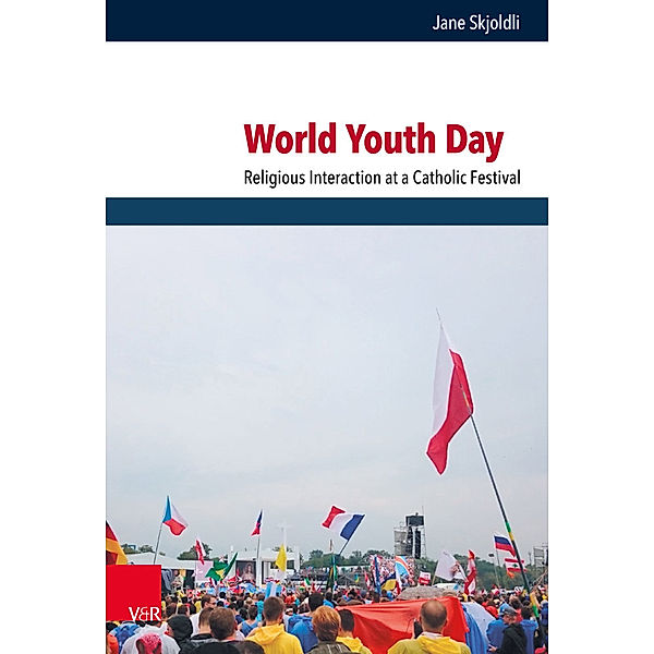 Critical Studies in Religion/Religionswissenschaft (CSRRW) / Band 014 / World Youth Day, Jane Skjoldli