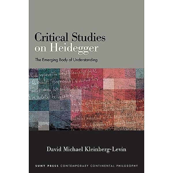 Critical Studies on Heidegger / SUNY series in Contemporary Continental Philosophy, David Michael Kleinberg-Levin