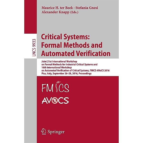 Critical Systems: Formal Methods and Automated Verification / Lecture Notes in Computer Science Bd.9933