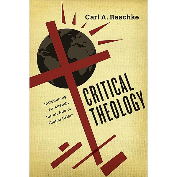Critical Theology, Carl A. Raschke