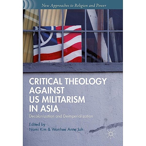 Critical Theology against US Militarism in Asia / New Approaches to Religion and Power