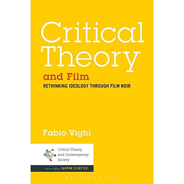 Critical Theory and Film / Critical Theory and Contemporary Society, Fabio Vighi