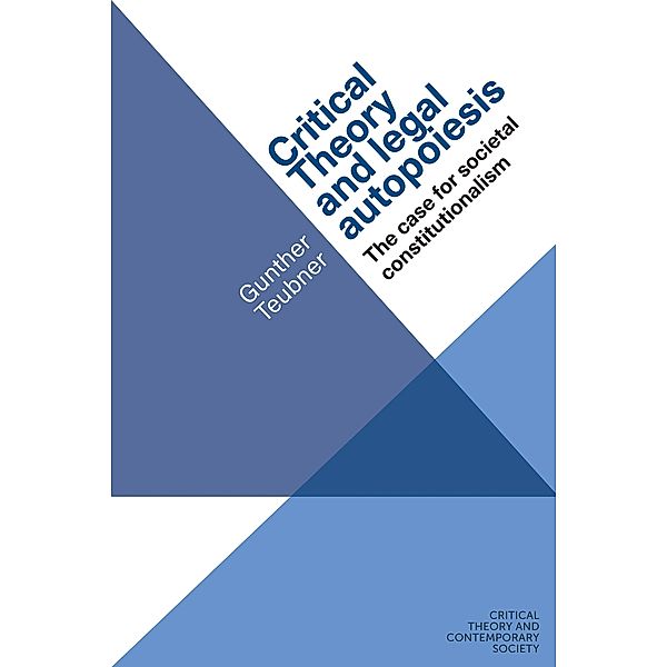 Critical theory and legal autopoiesis / Critical Theory and Contemporary Society, Gunther Teubner