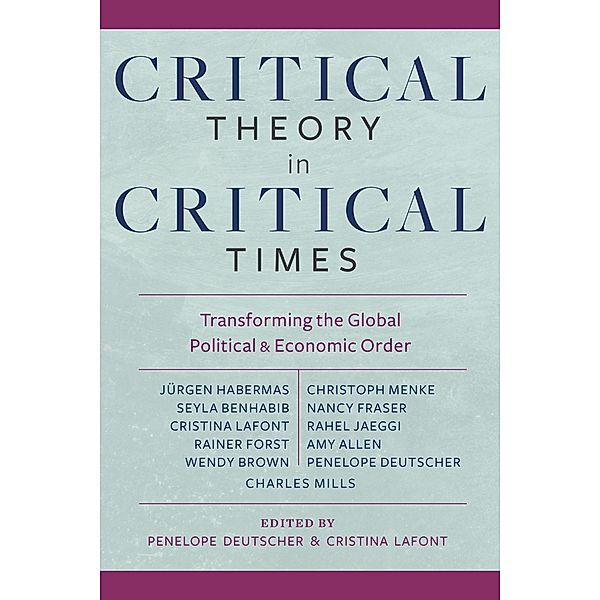Critical Theory in Critical Times / New Directions in Critical Theory Bd.7