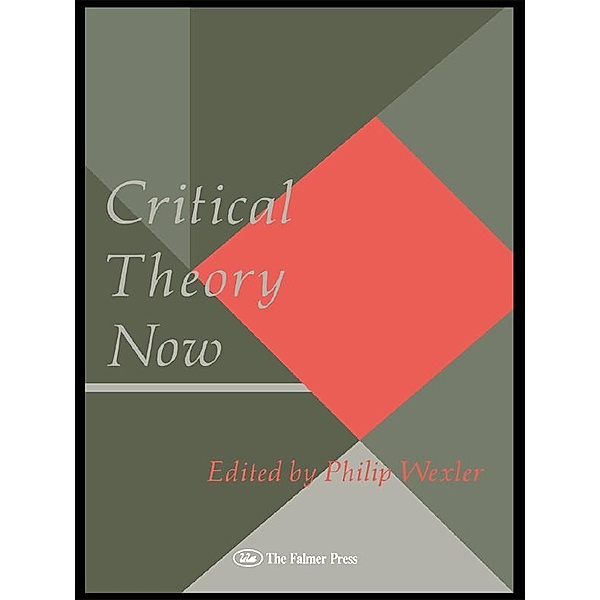 Critical Theory Now, Philip Wexler