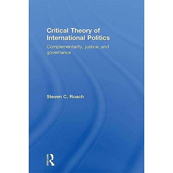 Critical Theory of International Politics, Steven C. Roach