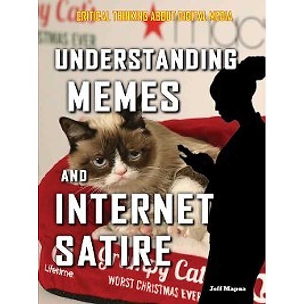 Critical Thinking About Digital Media: Understanding Memes and Internet Satire, Jeff Mapua