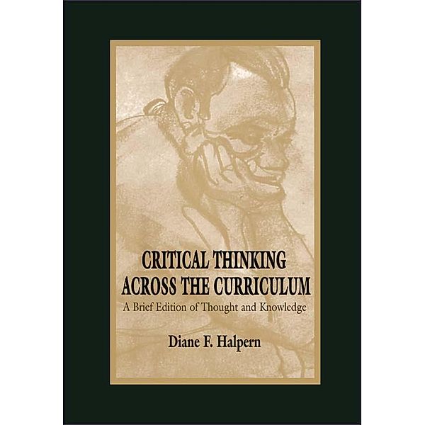 Critical Thinking Across the Curriculum, Diane F. Halpern