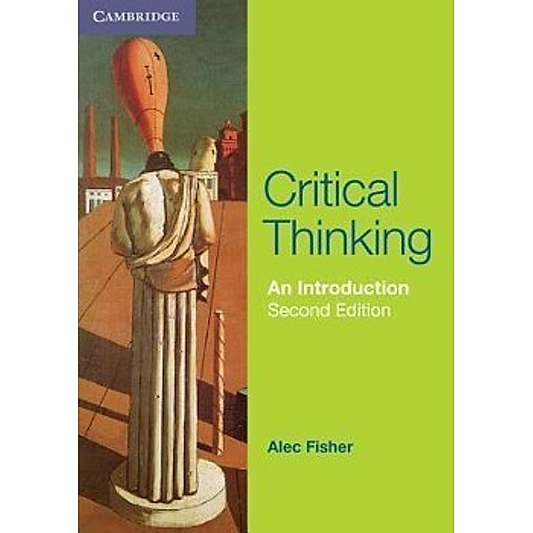 Critical Thinking: An Introduction, Alec Fisher