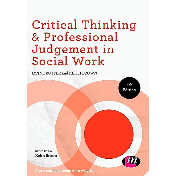 Critical Thinking and Professional Judgement for Social Work, Lynne Rutter, Keith Brown