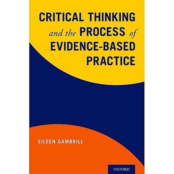 Critical Thinking and the Process of Evidence-Based Practice, Eileen Gambrill