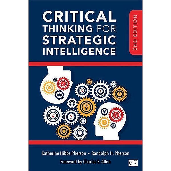 Critical Thinking for Strategic Intelligence, Katherine H. Pherson, Randolph H. Pherson