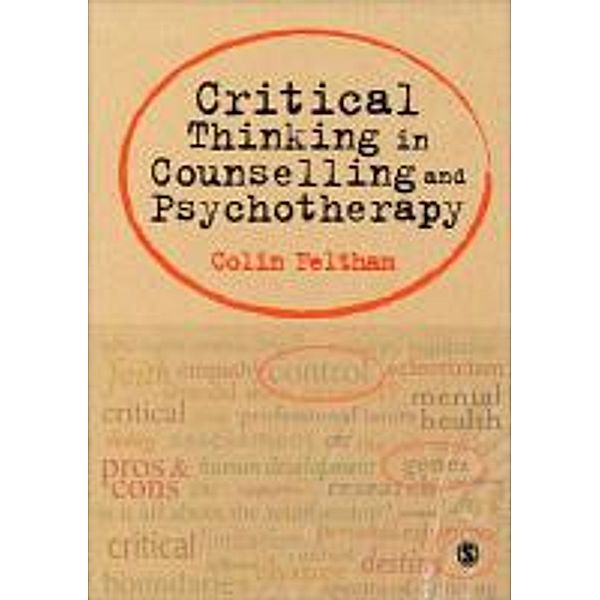 Critical Thinking in Counselling and Psychotherapy, Colin Feltham