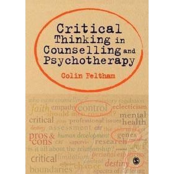 Critical Thinking in Counselling and Psychotherapy, Colin Feltham