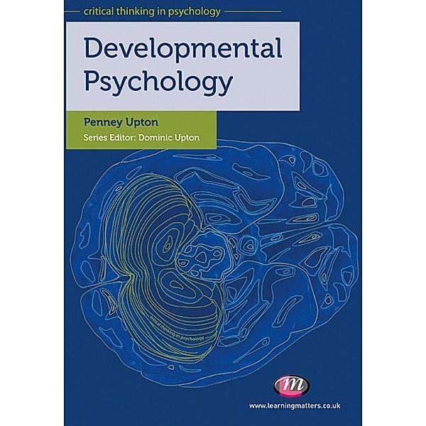 Critical Thinking in Psychology Series: Developmental Psychology, Penney Upton