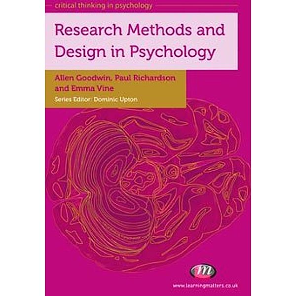 Critical Thinking in Psychology Series: Research Methods and Design in Psychology, Paul Richardson, Allen Goodwin, Emma Vine