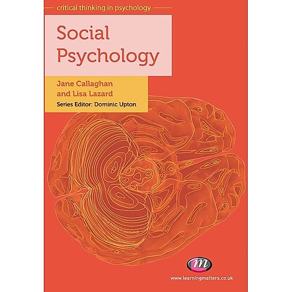 Critical Thinking in Psychology Series: Social Psychology, Jane Callaghan, Lisa Lazard