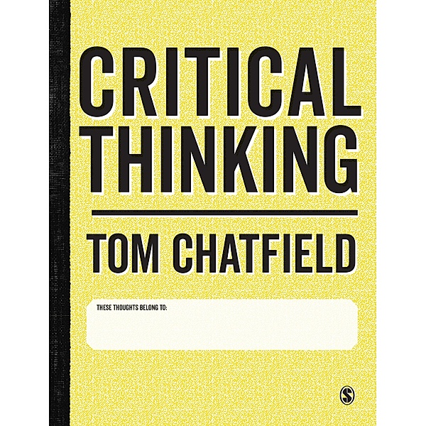 Critical Thinking / SAGE Publications Ltd, Tom Chatfield