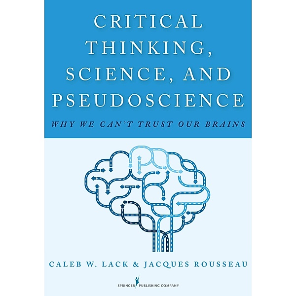 Critical Thinking, Science, and Pseudoscience, Caleb W. Lack, Jacques Rousseau