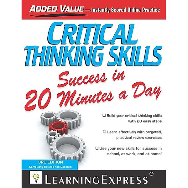Critical Thinking Skills Success in 20 Minutes a Day, 3rd Edition / 20 Minutes a Day, Learningexpress
