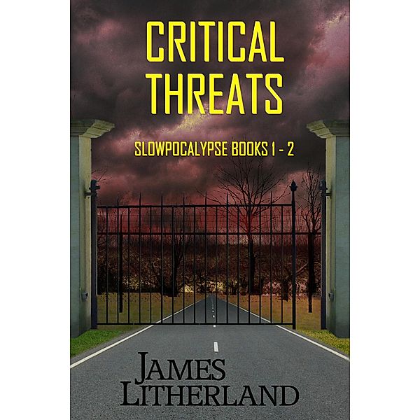 Critical Threats: Slowpocalypse Books 1-2 / Slowpocalypse, James Litherland