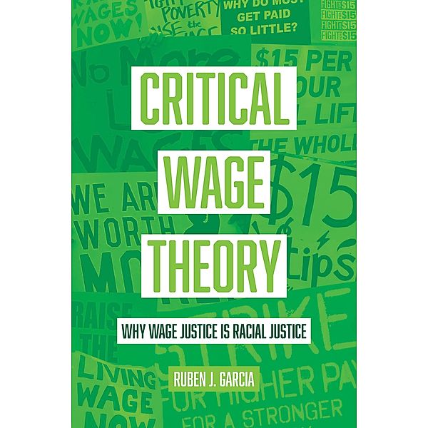 Critical Wage Theory, Ruben J. Garcia