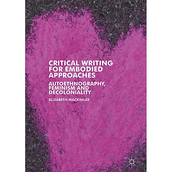 Critical Writing for Embodied Approaches, Elizabeth Mackinlay