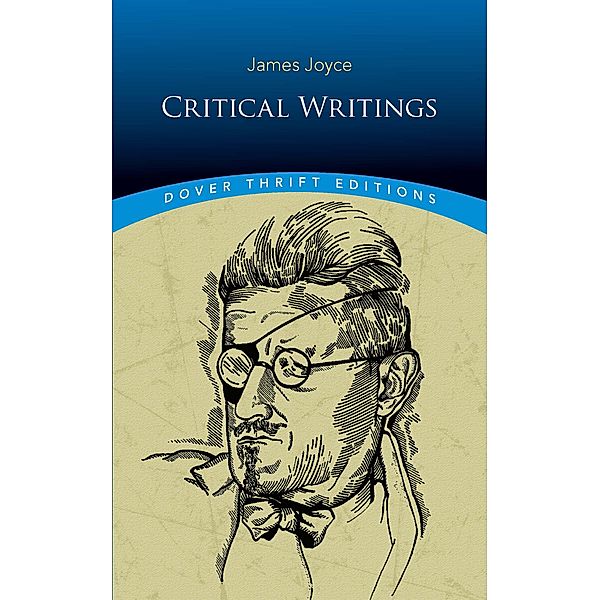 Critical Writings / Dover Thrift Editions: Literary Collections, James Joyce