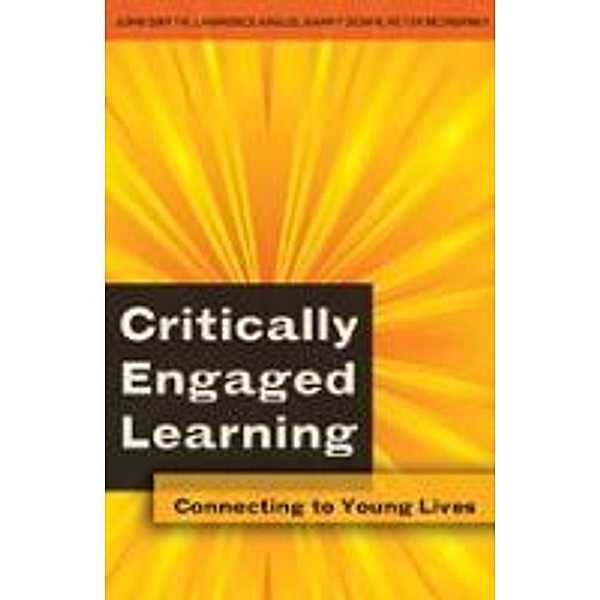 Critically Engaged Learning, John Smyth, Lawrence Angus, Barry Down, Peter McInerney