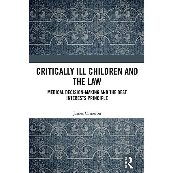 Critically Ill Children and the Law, James Cameron