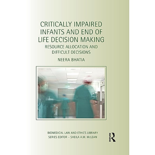 Critically Impaired Infants and End of Life Decision Making, Neera Bhatia
