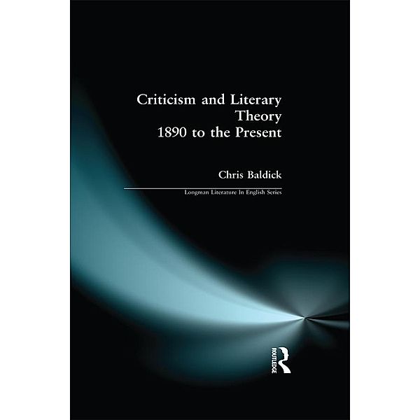 Criticism and Literary Theory 1890 to the Present, Chris Baldick
