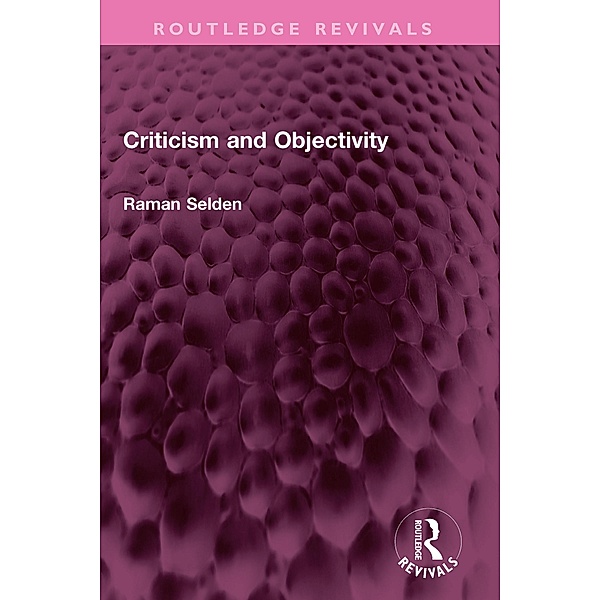 Criticism and Objectivity, Raman Selden