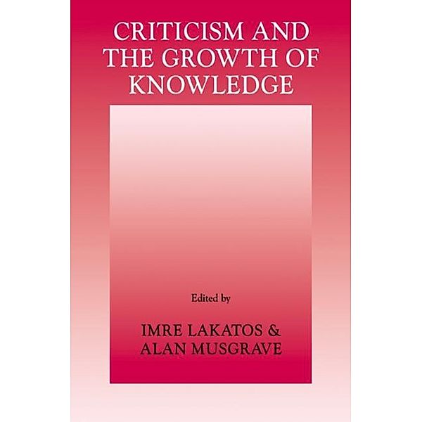 Criticism and the Growth of Knowledge: Volume 4