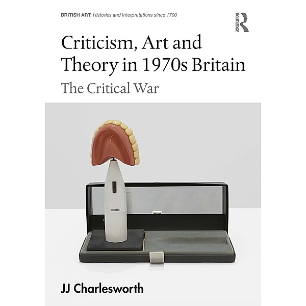 Criticism, Art and Theory in 1970s Britain, JJ Charlesworth