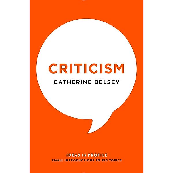 Criticism / Ideas in Profile - small books, big ideas, Catherine Belsey