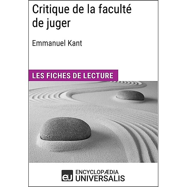 Critique de la faculté de juger d'Emmanuel Kant, Encyclopaedia Universalis
