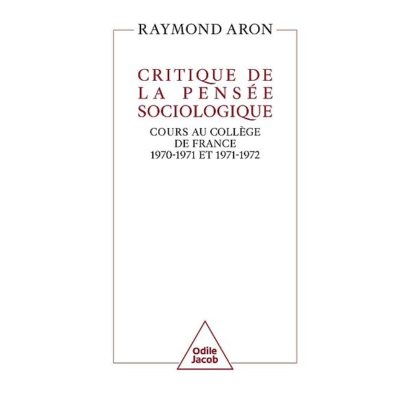 Critique de la pensée sociologique, Aron Raymond Aron