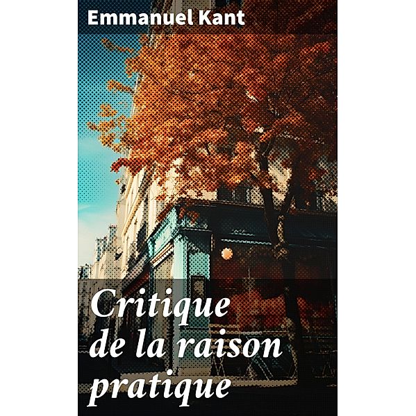 Critique de la raison pratique, Emmanuel Kant