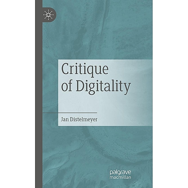Critique of Digitality, Jan Distelmeyer