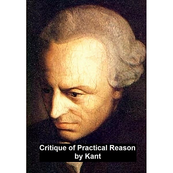 Critique of Practical Reason, Immanuel Kant