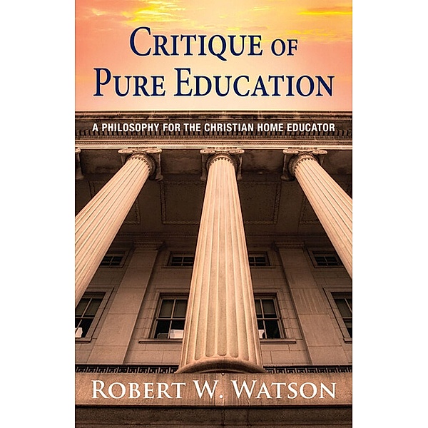 Critique of Pure Education, Robert W. Watson